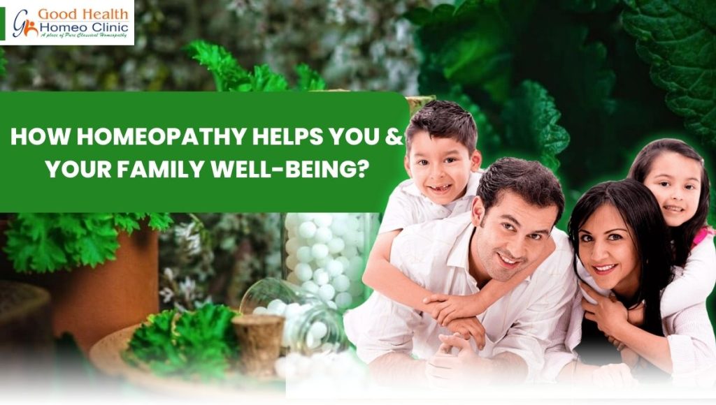 How Homeopathy Helps You & Your Family Well-Being?