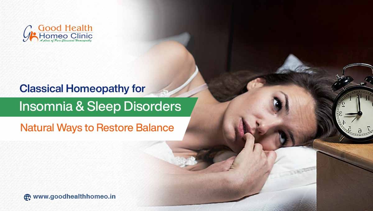 Classical Homeopathy for Insomnia & Sleep Disorders: Natural Ways to Restore Balance